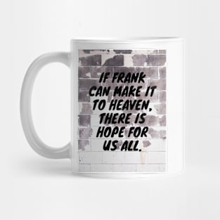 Frank goes to Heaven Mug